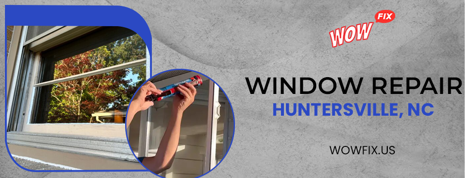 Window Repair Huntersville NC